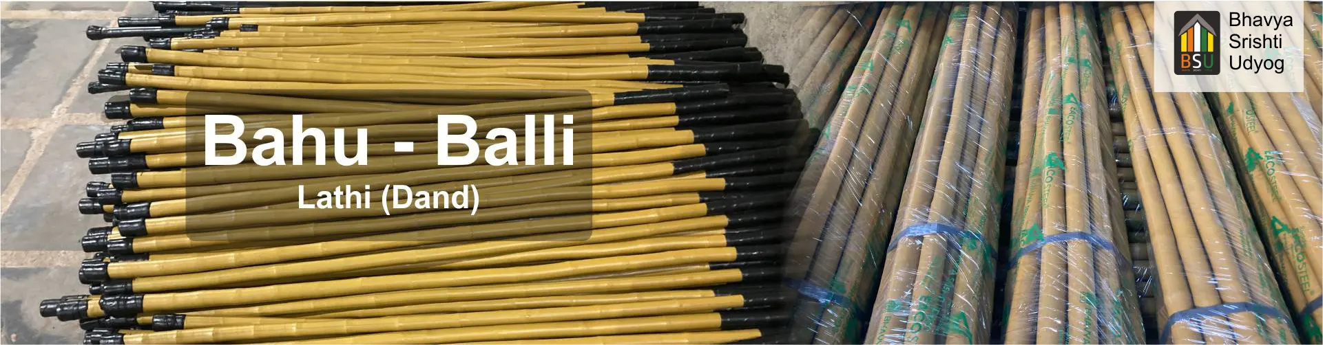 Bahu-Balli Lathi (Dand), Bahu-Balli Fencing Pole/Post, bamboo poles, Bahu-Balli Trellis Supports